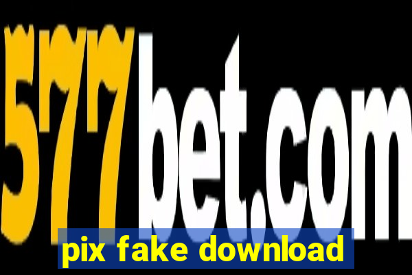 pix fake download